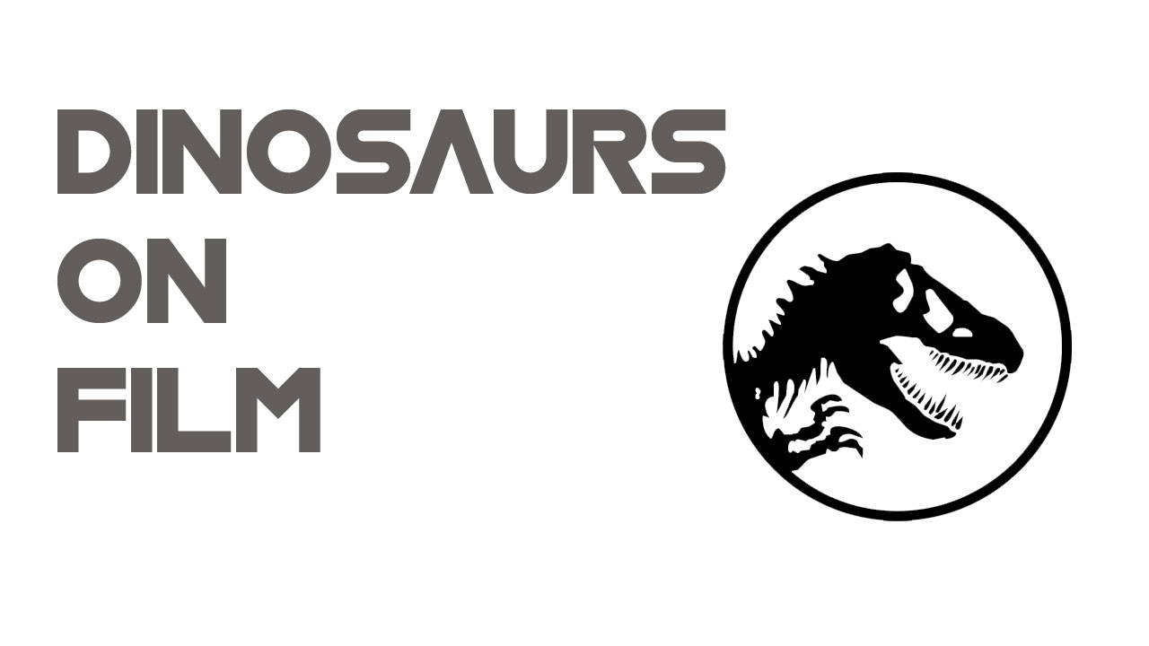 The Geeky Brummie Guide To – Dinosaurs On Film