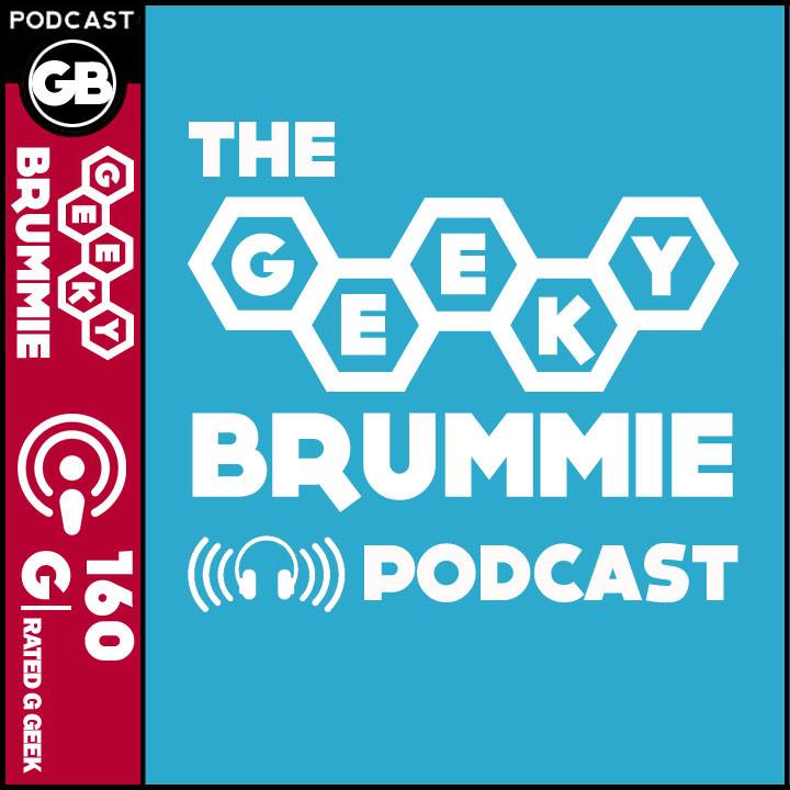 The Geeky Brummie Podcast – Issue 161!
