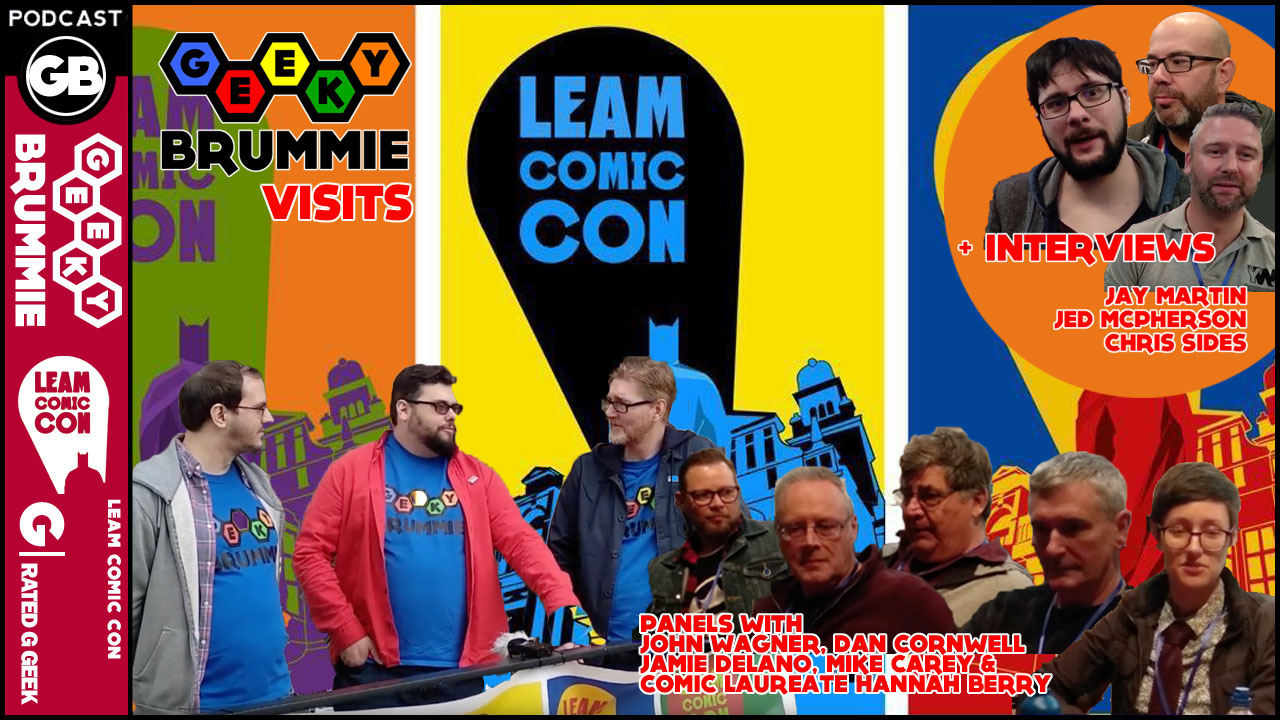 Issue 175a of The Geeky Brummie Podcast! – Leam Comic Con Special!