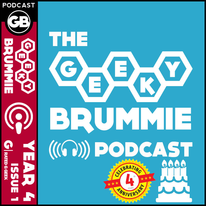 Year 4 – Issue 01 of The Geeky Brummie Podcast!