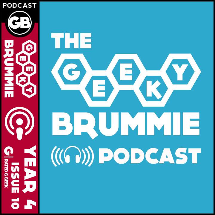 Year 4 – Issue 10 of The Geeky Brummie Podcast!