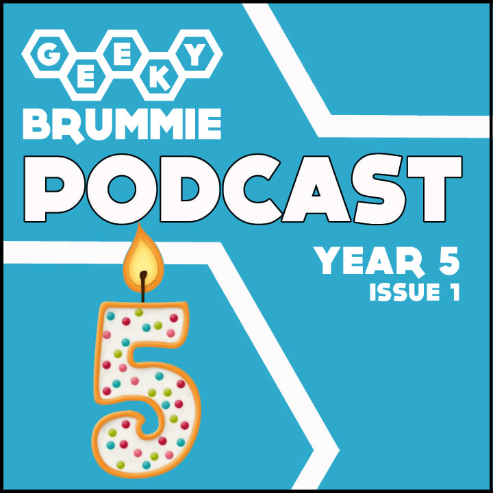Year 5 – Issue 01 of The Geeky Brummie Podcast!
