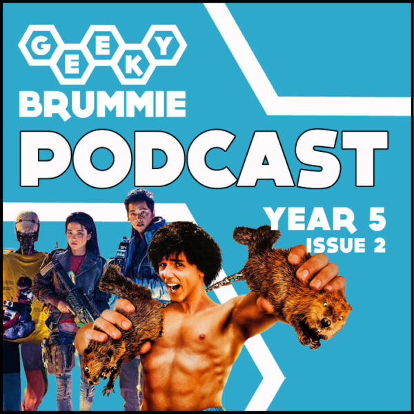 Year 5 – Issue 02 of The Geeky Brummie Podcast!