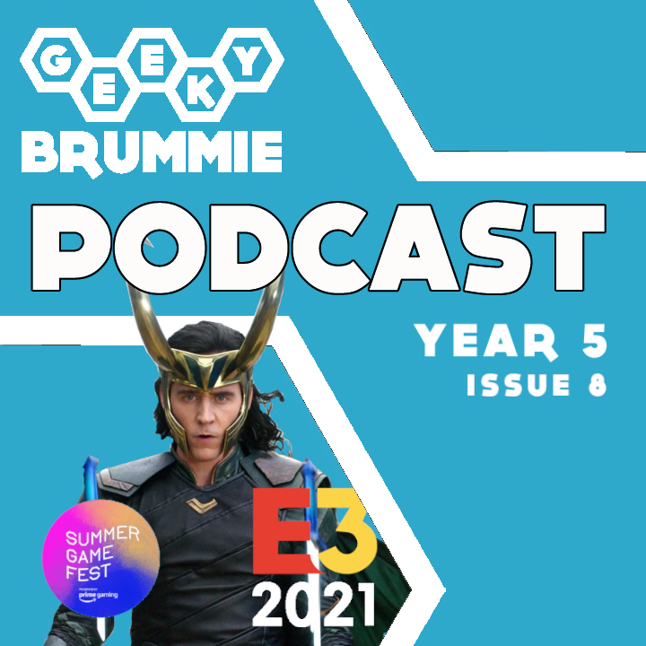 Year 5 – Issue 08 of The Geeky Brummie Podcast!
