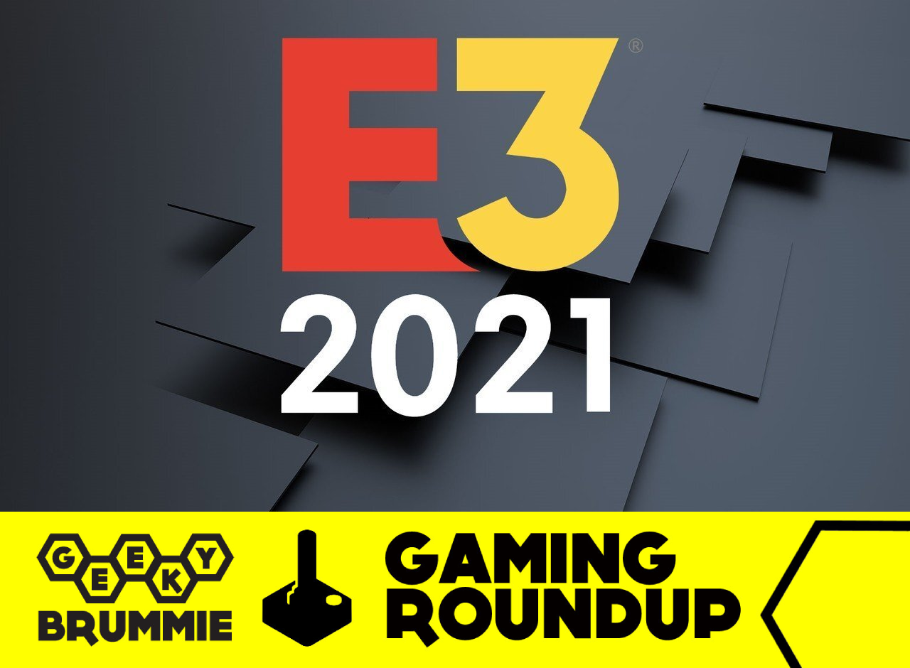 Gaming Roundup – E3 2021 Roundup