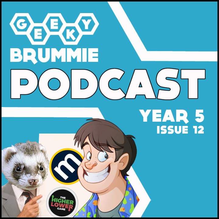 Year 5 – Issue 12 of The Geeky Brummie Podcast!