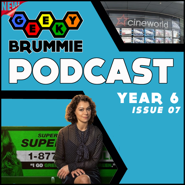 Year 6 – Issue 07 of The Geeky Brummie Podcast!